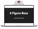 Justin Saunders - The 6 Figure Boss Download