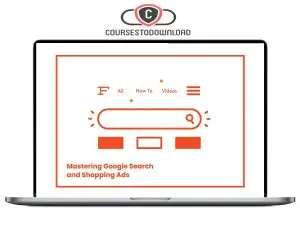 Foxwell Digital LLC - Mastering Google Search + Shopping Ads Download