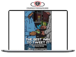 Joshua Lisec – The Best Way To Tweet It – The Barely Legal Method To Writing Tweets That Get You Paid Download