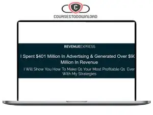 REVENUE EXPRESS - I Spent $401 Million In Advertising and Generated Over $900 Million In Revenue Download