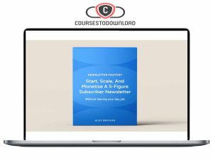 Alex Brogan – Newsletter Mastery Download