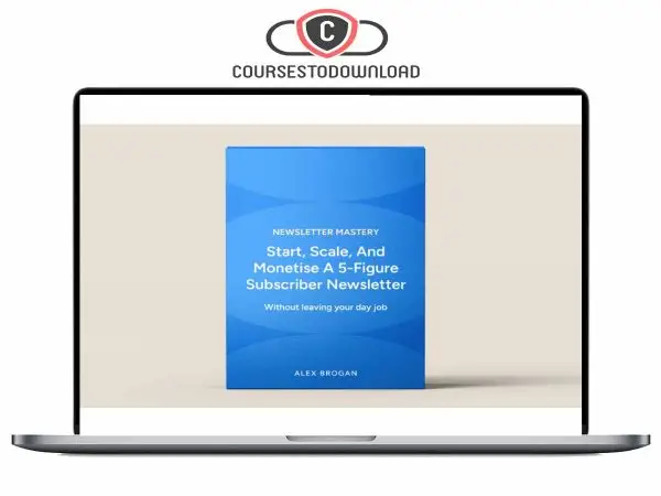 Alex Brogan – Newsletter Mastery Download