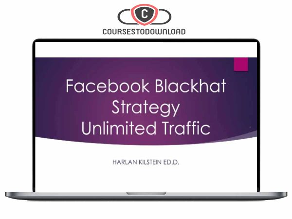 Harlan Kilstein – Blackhat Facebook Traffic Download