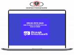 Break Into SaaS – How to Make 6 Figures Selling SaaS at Home Download