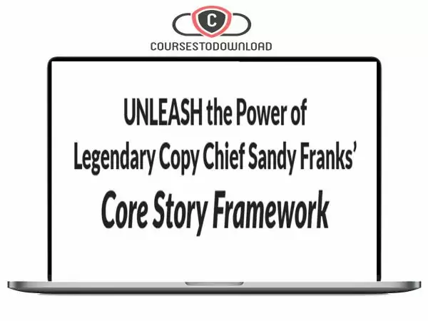 Sandy Franks (AWAI) – Core Story Framework Download